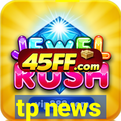 tp news
